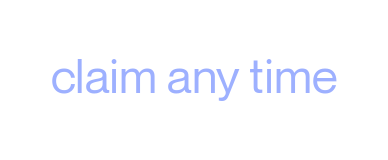 claim any time